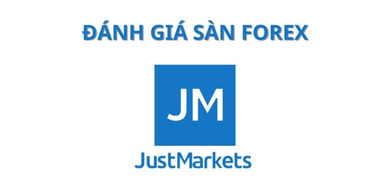 đánh giá sàn justmarkets